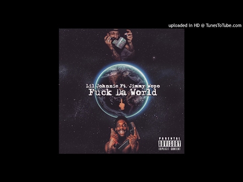 Lil Johnnie Ft. Jimmy Wopo -Fuck Da World (Prod By. Swirl)