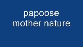 papoose mother nature