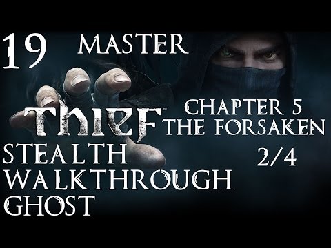 Thief: Stealth Walkthrough - Master - Ghost - Part 19 - Chapter 5 - Forsaken 2/4 | CenterStrain01