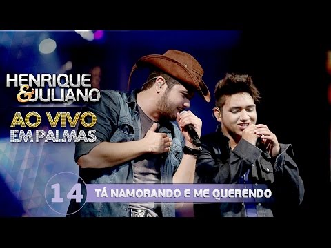 Henrique e Juliano - TÁ NAMORANDO E ME QUERENDO - DVD Ao vivo em Palmas