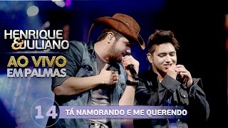 Tá namorando e me querendo - Henrique e Juliano - DVD Ao vivo em Palmas