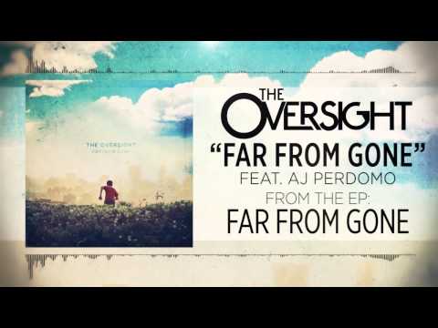 The Oversight - Far From Gone (Feat. AJ Perdomo)