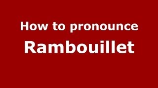 How to pronounce Rambouillet