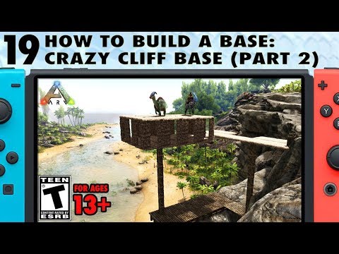 19: How to Build a Base on Switch: Building The Clifftop Base Part 2 - The Ark Switch Survival Guide