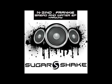 N-Zino , Frank!e - Bread And Water - Karyuky (Sugar Shake Records)