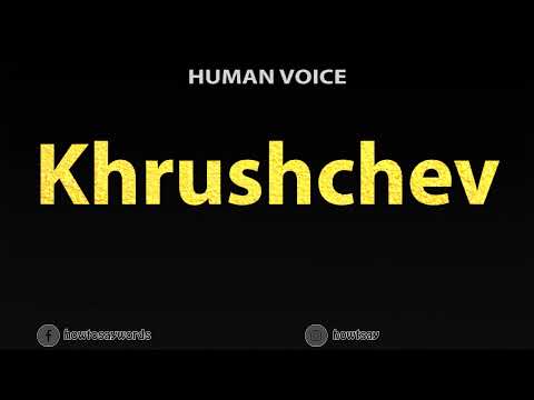 How To Pronounce Khrushchev