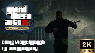 Grand Theft Auto III Definitive Edition - Full Game Walkthrough [2K 60 FPS]