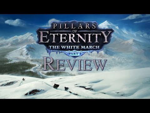 Pillars of Eternity - White March Review
