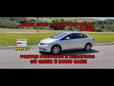 Honda Civic 2.0 EXR Teto Solar É Bom? Pontos Positivos e Negativos Só Quem É Dono Sabe Parte 2