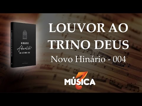 [PARTITURA E CIFRA] 004 - LOUVOR AO TRINO DEUS - NOVO HINÁRIO ADVENTISTA