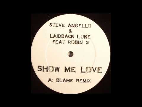 Steve Angello and Taidback Luke ft Robin S - Show me love (Blame remix)