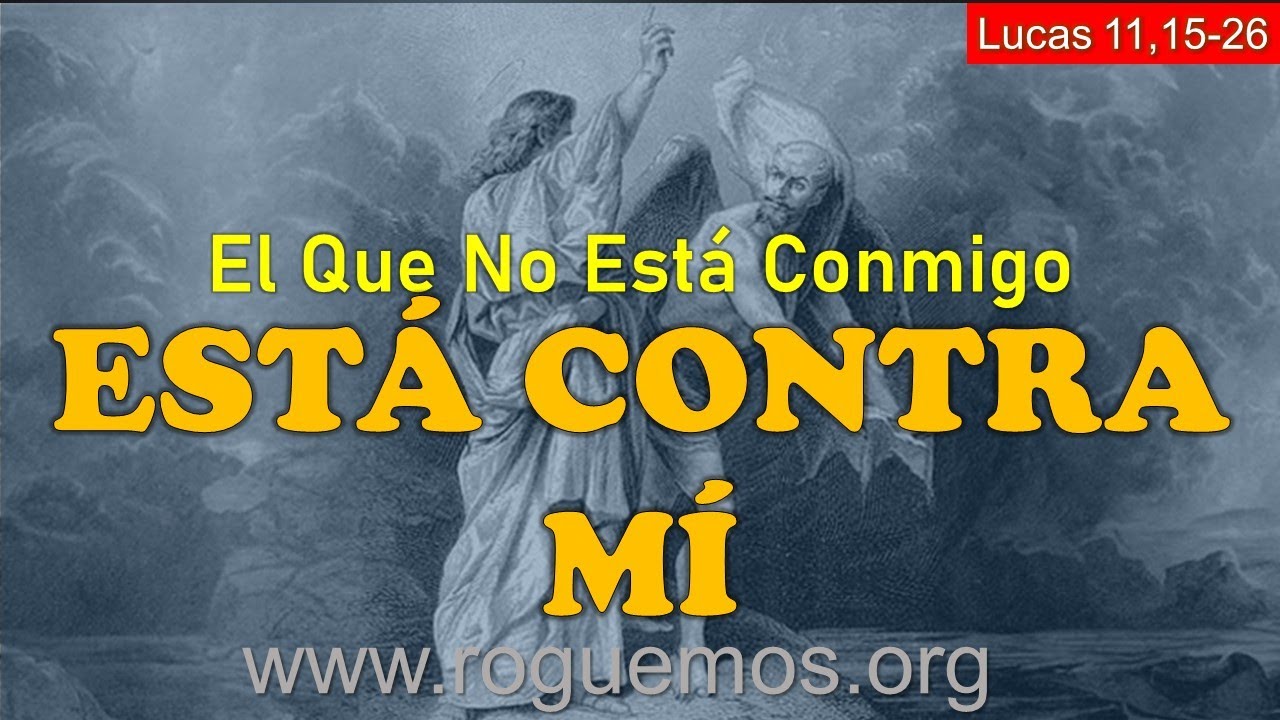 El buenismo y la apostasía en la Iglesia: ¿Estamos con Cristo o contra Él? - Lucas 11:15-26