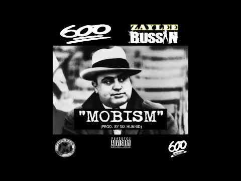 Six Hunnid "Mobism" Ft. Zaylee Bussin