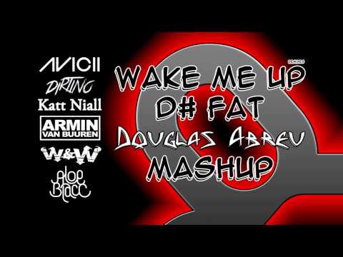 Avicii, Dirtino, Katt Niall, Armin & W&W ft. Aloe Blacc - Wake me up D# Fat (Douglas Abreu Mashup)
