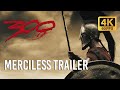 300 2006 Merciless Preview Trailer 4K 60FPS