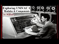 Computer History: Exploring UNIVAC 1 Components (with UNIVAC II vacuum tube module compared) 1951-58