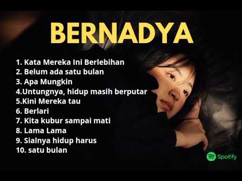 BERNADYA - Song Playlist | lagu galau (2024) |The Best Of Bernadya - Spotify - terbaru 🖤❤️