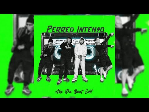 Ankhal Ft Farruko, Kevvo, Guaynaa - Perreo Intenso (Alex Da Beat Edit) [92BPM]