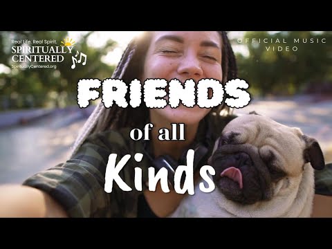 Friends of All Kinds – Official Music Video