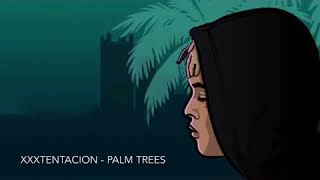 XXXTENTACION - Palm Trees (Audio)