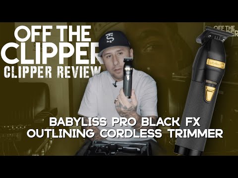 CLIPPER REVIEWS - BaByliss PRO Black FX Outlining...