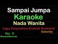 SAMPAI JUMPA Lagu Perpisahan Endang Soekamti KARAOKE NADA WANITA​⁠ Female Cewek Perempuan Ucokku