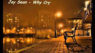 Jay Sean - Why Cry
