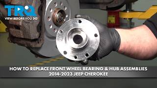 How to Replace Front Wheel Bearing & Hub Assemblies 2014-2023 Jeep Cherokee