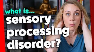 What is Sensory Processing Disorder?