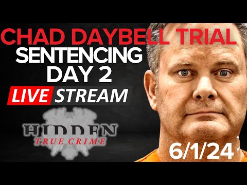 CHAD DAYBELL TRIAL SENTENCING DAY 2
