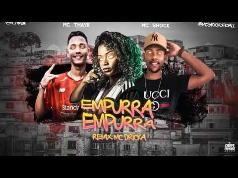 ⭕ MC SHOCK, MC THAYK Feat. MC DRICKA - EMPURRA EMPURRA