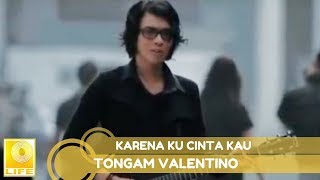 Download lagu Tongam Valentino - Karena Ku Cinta Kau mp3