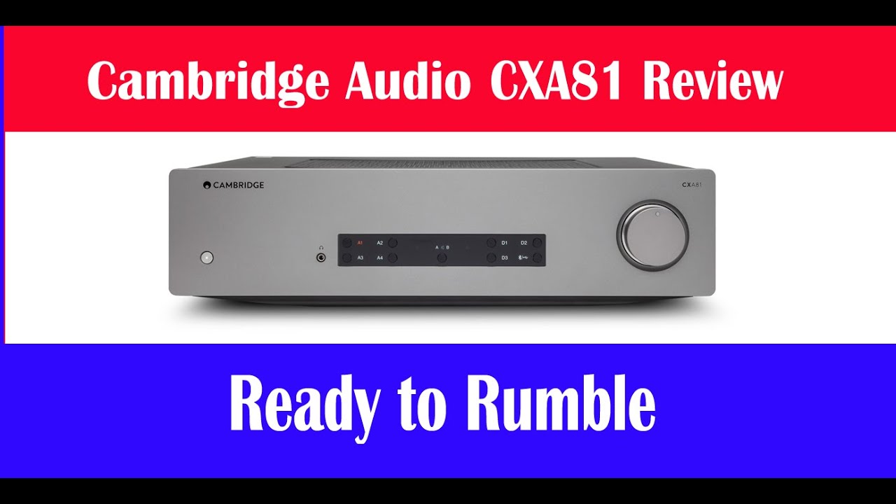Ears on: The Cambridge Audio CXA81 integrated amplifier