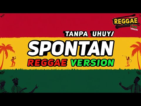 SPONTAN (Tanpa) Uhuy! - DEABDIL (Cover Reggae By AS Tone)