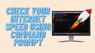 Check Your Internet Speed Using Command Prompt