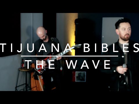 Tijuana Bibles - The Wave (Main Street Sessions)