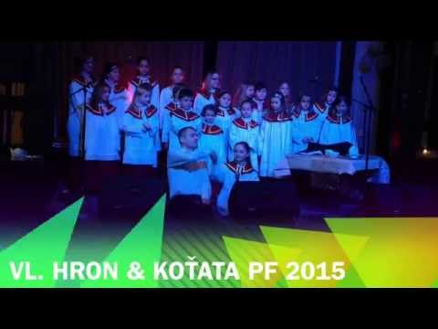 Vladimír Hron - Vláďa Hron & Koťata - PF 2015