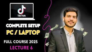 Tiktok setup for PC & Laptop (USA UK Earning Accounts) in Pakistan 2025