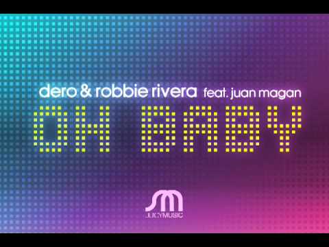 Dero & Rivera Featuring Juan Magan - Oh Baby