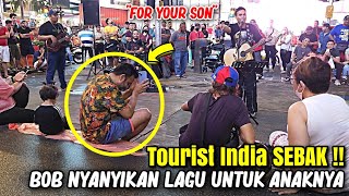 Download lagu MENANGIS TOURIST INDIA BILA BOB TUNAIKAN PERMINTAANNYA NYANYIKAN LAGU UNTUK ANAKNYA mp3