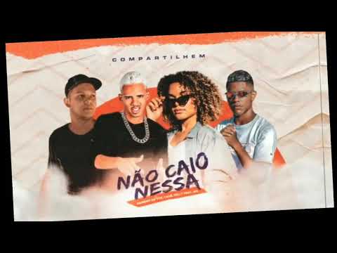 Maneiro Na Voz, MC Cauã, Kelly e WR - Não Caio Nessa (Com Grave)