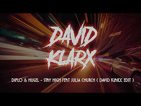 Diplo & HUGEL - Stay High feat Julia Church ( David Klarx Edit )