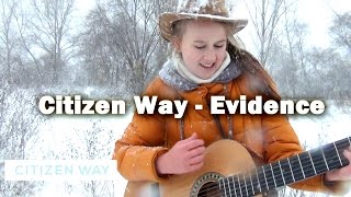 Citizen Way - Evidence l КЛИП