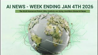 The $5,900 Humanoid Robot & Why Chatbots Are Dying | Global AI News Week Ending Jan 4th 2026