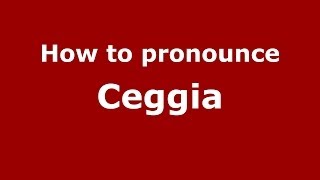 How to pronounce Ceggia