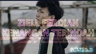 Download lagu ZIELL FERDIAN - KENANGAN TERINDAH ( LIRIK) mp3