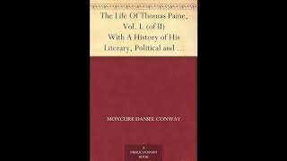 The Life Of Thomas Paine, Vol. I. (of II) With A History of His Literary, Political