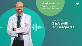 Podcast: Q&A with Dr. Greger 17