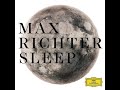 Max Richter - Sleep - Constellation 1&2