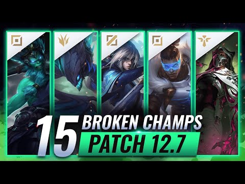 15 MOST BROKEN Champions in Patch 12.7 - League of Legends Predictions